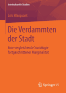 Die Verdammten Der Stadt: Eine Vergleichende Soziologie Fortgeschrittener Marginalitat