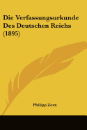 Die Verfassungsurkunde Des Deutschen Reichs (1895)