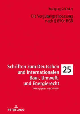 Die Verguetungsanpassung nach  650c BGB - Wirth, Axel (Editor), and Schindler, Wolfgang Benno