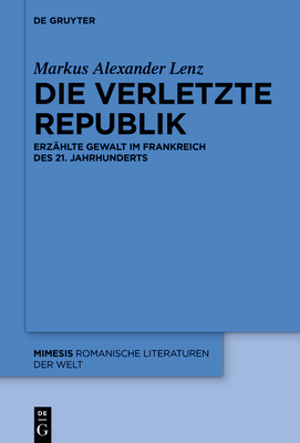 Die verletzte Republik - Lenz, Markus Alexander