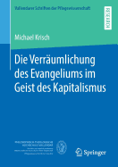 Die Verr?umlichung Des Evangeliums Im Geist Des Kapitalismus