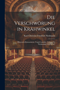 Die Verschwrung in Krhwinkel: Historisch-Romantische Tragi-Comdie: Anhang Zu "Krhwinkel Wie Es Ist"