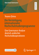 Die Verstetigung Internationaler Hochschulstudienprogramme: Eine Governance-Analyse Deutsch-Arabischer Hochschulkooperationen