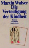 Die Verteidigung Der Kindheit - Walser, Martin