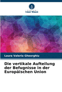 Die vertikale Aufteilung der Befugnisse in der Europ?ischen Union