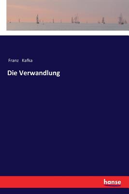 Die Verwandlung - Kafka, Franz