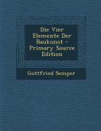 Die Vier Elemente Der Baukunst - Semper, Gottfried