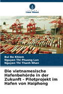 Die vietnamesische Hafenbehrde in der Zukunft - Pilotprojekt im Hafen von Haiphong