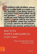 Die Vita Papst Gregors IX. (1227-1241): Papst Und Papstliches Amt in Kurialer Sicht