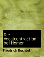 Die Vocalcontraction Bei Homer - Bechtel, Friedrich