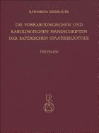 Die Vorkarolingischen Und Karolingischen Handschriften Der Bayerischen Staatsbibliothek - Bierbrauer, Katharina