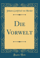 Die Vorwelt (Classic Reprint)