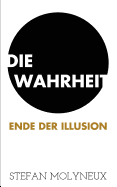 Die Wahrheit: Ende Der Illusion