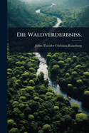 Die Waldverderbniss.