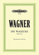 Die Walk?re Wwv 86b (Vocal Score): Day 1 of the B?hnenfestspiel Der Ring Des Nibelungen (German)