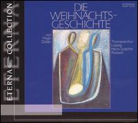 Die Weihnachtsgeschichte von Hugo Distler - Gothart Stier (bass); Hans-Joachim Rotzsch (tenor); Heidi Rie (alto); Hermann-Christian Polster (bass);...