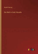 Die Welt in Gold: Novelle