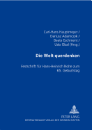 Die Welt Querdenken: Festschrift Fuer Hans-Heinrich Nolte Zum 65. Geburtstag