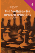 Die Weltmeister Des Schachspiels 2 Von Botwinnik Bis Fischer