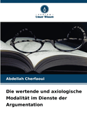 Die wertende und axiologische Modalit?t im Dienste der Argumentation