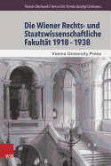 Die Wiener Rechts- und Staatswissenschaftliche Fakultat 19181938