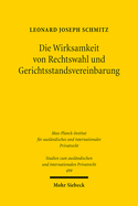 Die Wirksamkeit Von Rechtswahl Und Gerichtsstandsvereinbarung: Ein Beitrag Zu Koharenz Und Systembildung Im Kollisions- Und Verfahrensrecht Der Europaischen Union