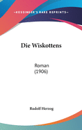 Die Wiskottens: Roman (1906)