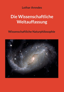 Die Wissenschaftliche Weltauffassung: Wissenschaftliche Naturphilosophie