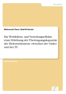 Die Wohlfahrts- Und Verteilungseffekte Einer Erhohung Der Ubertragungskapazitat Der Elektrizitatsnetze Zwischen Der Turkei Und Der Eu