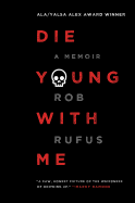 Die Young with Me: A Memoir