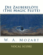Die Zauberflte (The Magic Flute): vocal score
