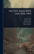 Die Zeit, Band XXIX Und XXX., 1902