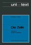 Die Zelle: Lehrbuch Fur Biologen Und Mediziner