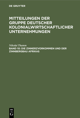 Die Zinnerzvorkommen und der Zinnbergbau Afrikas - Thamm, Nikolai