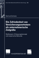 Die Zufriedenheit Von Versicherungsvertretern ALS Unternehmerische Zielgre: Stellenwert, Erfassungskonzept Und Empirische Befunde