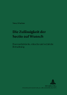 Die Zulaessigkeit Der Sectio Auf Wunsch: Eine Medizinische, Ethische Und Rechtliche Betrachtung