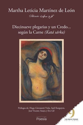 Diecinueve plegarias y un Credo... segn la Carne - Musas Ediciones, Las Nueve (Editor), and Giovanetti Viola, Hugo (Preface by), and Ibargoyen, Sal (Preface by)