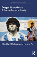 Diego Maradona: A Socio-Cultural Study
