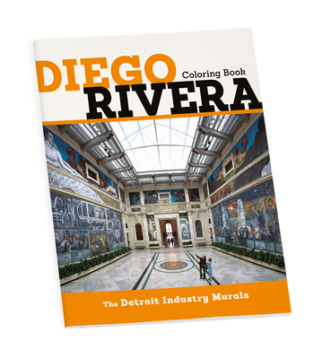 Diego Rivera the Detroit Industry Murals Coloring Book - 