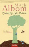 Dienstags Bei Morrie: Die Lehre Eines Lebens - Albom, Mitch