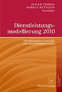 Dienstleistungsmodellierung 2010: Interdisziplinre Konzepte Und Anwendungsszenarien