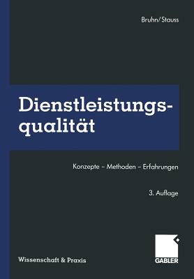 Dienstleistungsqualitat: Konzepte - Methoden - Erfahrungen - Bruhn, Manfred