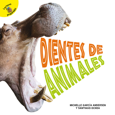 Dientes de Animales: Animal Teeth - Ochoa, and Anderson