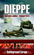 Dieppe: Operation Jubilee (Channel Ports)