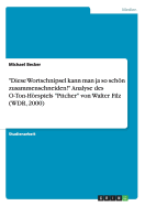 "Diese Wortschnipsel kann man ja so schn zusammenschneiden!" Analyse des O-Ton-Hrspiels "Pitcher" von Walter Filz (WDR, 2000)