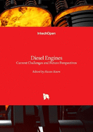 Diesel Engines: Current Challenges and Future Perspectives