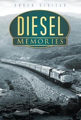 Diesel Memories - Siviter, Roger