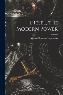 Diesel, the Modern Power - Corporation, General Motors