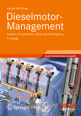 Dieselmotor-Management: Systeme, Komponenten, Steuerung Und Regelung - Reif, Konrad (Editor)