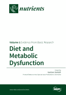 Diet and Metabolic Dysfunction: Volume 1: Evidence from Basic Research